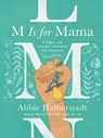 M Is for Mama - Abbie Halberstadt - 9780736983778