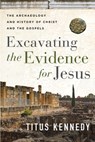 Excavating the Evidence for Jesus - Titus Kennedy - 9780736984683