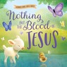 Nothing but the Blood of Jesus - Harvest House Publishers - 9780736985024