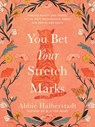 You Bet Your Stretch Marks - Abbie Halberstadt - 9780736986779