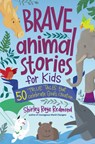 Brave Animal Stories for Kids: 50 True Tales That Celebrate God's Creation - Shirley Raye Redmond - 9780736987141