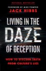 Living in the Daze of Deception: How to Discern Truth from Culture's Lies - Jack Hibbs - 9780736987387