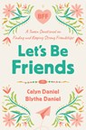 Let's Be Friends - Calyn Daniel ; Blythe Daniel - 9780736988100
