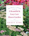 The Bricks 'n Blooms Guide to a Beautiful and Easy-Care Flower Garden - Stacy Ling - 9780736988483