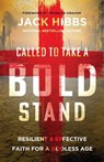 Called to Take a Bold Stand - Jack Hibbs - 9780736988742