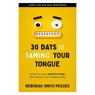 30 Days to Taming Your Tongue: What You Say (and Don't Say) Will Improve Your Relationships - Deborah Smith Pegues - 9780736990004