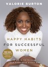 Happy Habits for Successful Women - Valorie Burton - 9780736990363