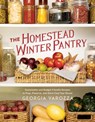 The Homestead Winter Pantry - Georgia Varozza - 9780736990691