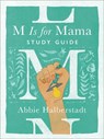 M Is for Mama Study Guide - Abbie Halberstadt - 9780736990998