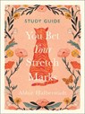 You Bet Your Stretch Marks Study Guide - Abbie Halberstadt - 9780736991032