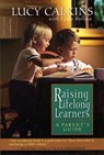 Raising Lifelong Learners - Bellino Lydia ; Lucy Calkins - 9780738200248