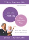 Toilet Training-The Brazelton Way - Joshua Sparrow ; T. Berry Brazelton - 9780738209203