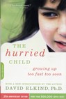 The Hurried Child, 25th anniversary edition - David Elkind - 9780738210827