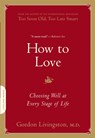 How to Love - Dr Gordon Livingston - 9780738213873