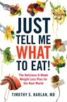 Just Tell Me What to Eat! - Timothy Harlan - 9780738215594
