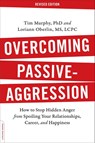 Overcoming Passive-Aggression, Revised Edition - Loriann Oberlin ; Tim Murphy - 9780738219189