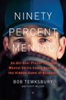Ninety Percent Mental - Bob Tewksbury ; Scott Miller - 9780738233789