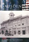 Gadsden: City of Champions - Mike Goodson - 9780738523750
