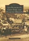 San Francisco's Glen Park and Diamond Heights - Emma Bland Smith - 9780738547510
