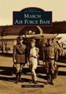 March Air Force Base - William J Butler - 9780738571591