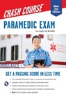 Paramedic Crash Course with Online Practice Test: Get a Passing Score in Less Time - Christopher Coughlin - 9780738612881