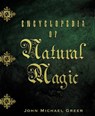 ENCY OF NATURAL MAGIC - John Michael Greer - 9780738706740