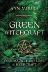 Green Witchcraft - Ann Moura - 9780738718095