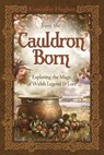 From the Cauldron Born - Kristoffer Hughes - 9780738733494