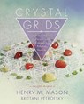 Crystal Grids - Henry M. Mason ; Brittani Petrofsky - 9780738748184