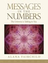Messages in the Numbers: The Universe Is Talking to You - Alana Fairchild - 9780738748429