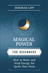 Magical Power for Beginners - Deborah Lipp - 9780738751986