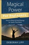 Magical Power For Beginners - Deborah Lipp - 9780738752433