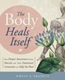 The Body Heals Itself - Emily A. Francis - 9780738753515