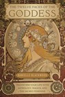The Twelve Faces of the Goddess - Danielle Blackwood - 9780738756035
