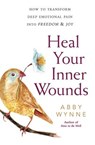 Heal Your Inner Wounds - Abby Wynne - 9780738757070