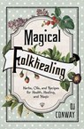 Magical Folkhealing - D. J. Conway - 9780738758282