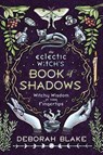 The Eclectic Witch's Book of Shadows - Deborah Blake - 9780738765327