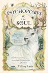 Psychopomps & the Soul - Tiffany Lazic - 9780738768854