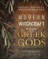 Modern Witchcraft with the Greek Gods - Jason Mankey ; Astrea Taylor - 9780738769240