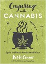 Conjuring with Cannabis - Kerri Connor ; Tyler D. Martin ; Krystle Hope - 9780738772769