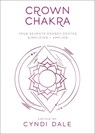 Crown Chakra - Cyndi Dale ; Anthony J.W. Benson - 9780738773285