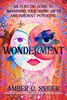 Wonderment - Amber C. Snider ; Jessica Hundley - 9780738773445