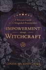 Empowerment through Witchcraft - Linda Murphy - 9780738774510