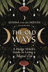 The Old Ways - Joanna van der Hoeven ; Rae Beth - 9780738775517
