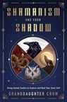 Shamanism and Your Shadow - Granddaughter Crow - 9780738779775