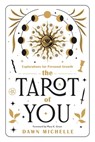 The Tarot of You: Explorations for Personal Growth - Dawn Michelle - 9780738781167