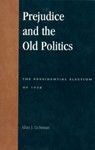 Prejudice and the Old Politics - LICHTMAN,  Allan J. - 9780739101261