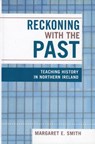 Reckoning with the Past - Margaret Eastman Smith - 9780739107980