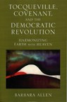 Tocqueville, Covenant, and the Democratic Revolution - Barbara Allen - 9780739111741
