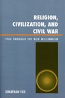 Religion, Civilization, and Civil War - Jonathan Fox - 9780739112779